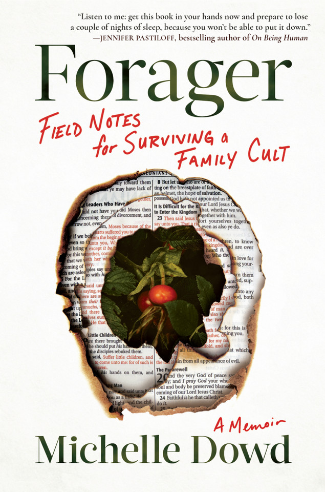 Forager: Field Notes for Surviving a Family Cult: a Memoir book cover by Michelle Dowd