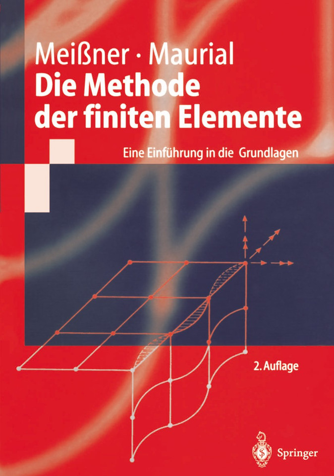 Die Methode der finiten Elemente: Eine Einführung in die Grundlagen (Springer-Lehrbuch) book cover by Udo F. Meißner, Andreas Maurial