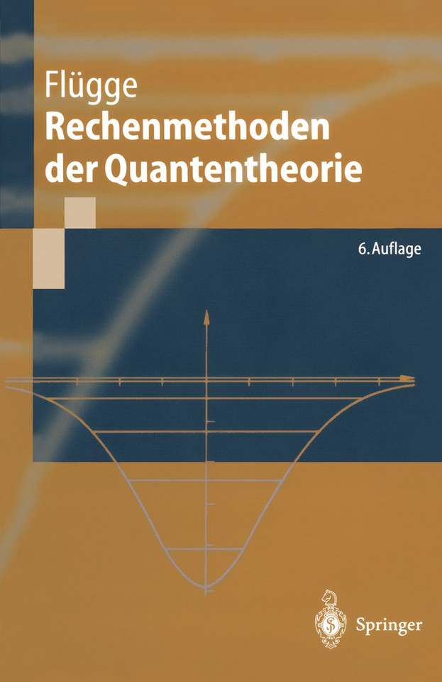 Rechenmethoden der Quantentheorie: Elementare Quantenmechanik Dargestellt in Aufgaben und Lösungen (Springer-Lehrbuch) book cover by Siegfried Flügge