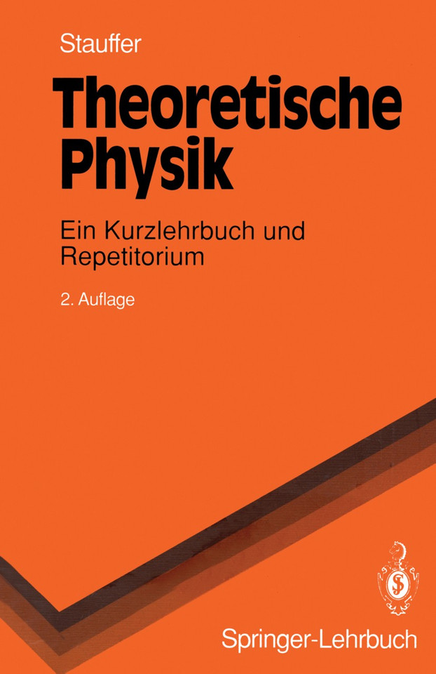 Theoretische Physik: Ein Kurzlehrbuch und Repetitorium (Springer-Lehrbuch) book cover by Dietrich Stauffer