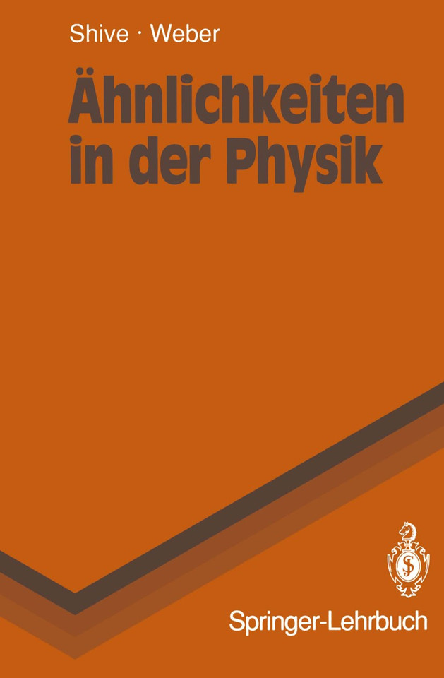 Ähnlichkeiten in der Physik: Zusammenhänge erkennen und verstehen (Springer-Lehrbuch) book cover by John N. Shive, Robert L. Weber