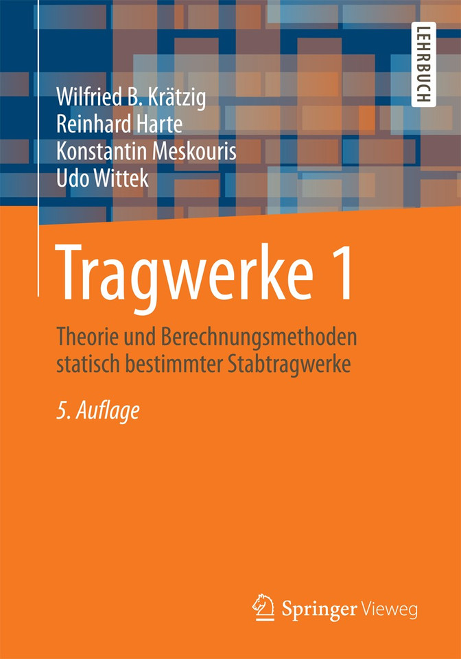 Tragwerke 1: Theorie und Berechnungsmethoden statisch bestimmter Stabtragwerke (Springer-Lehrbuch) book cover by Wilfried B. Krätzig, Reinhard Harte, Konstantin Meskouris, Udo Wittek