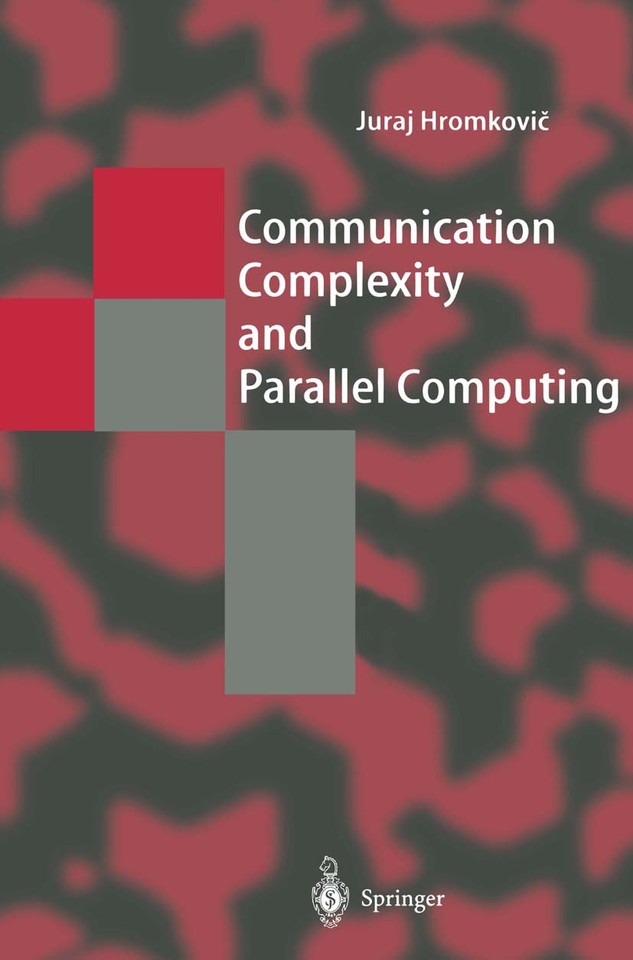 Communication Complexity and Parallel Computing (Texts in Theoretical Computer Science. An EATCS Series) book cover by Juraj Hromkovič