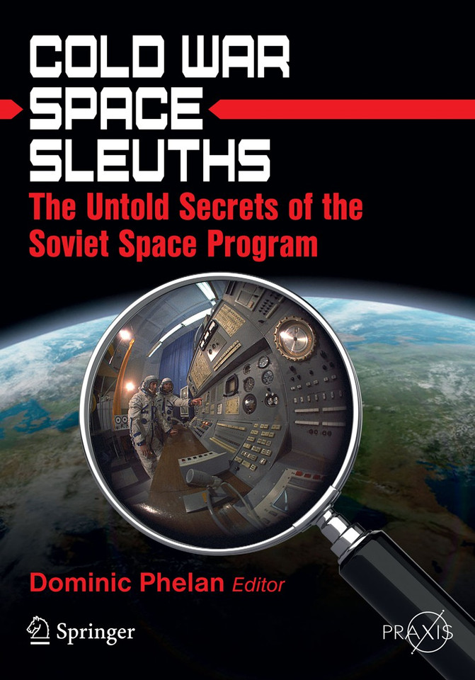 Cold War Space Sleuths: The Untold Secrets of the Soviet Space Program (Springer Praxis Books) book cover by 