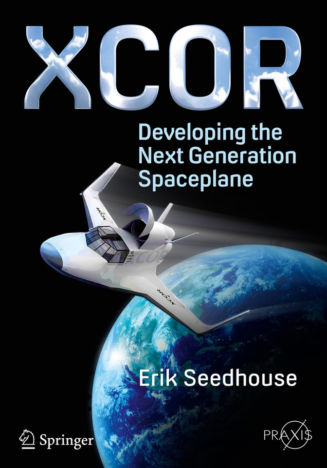 XCOR, Developing the Next Generation Spaceplane (Springer Praxis Books) book cover by Erik Seedhouse