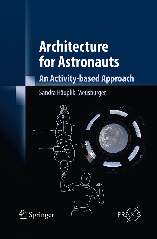 Architecture for Astronauts: An Activity-based Approach (Springer Praxis Books) book cover by Sandra Häuplik-Meusburger