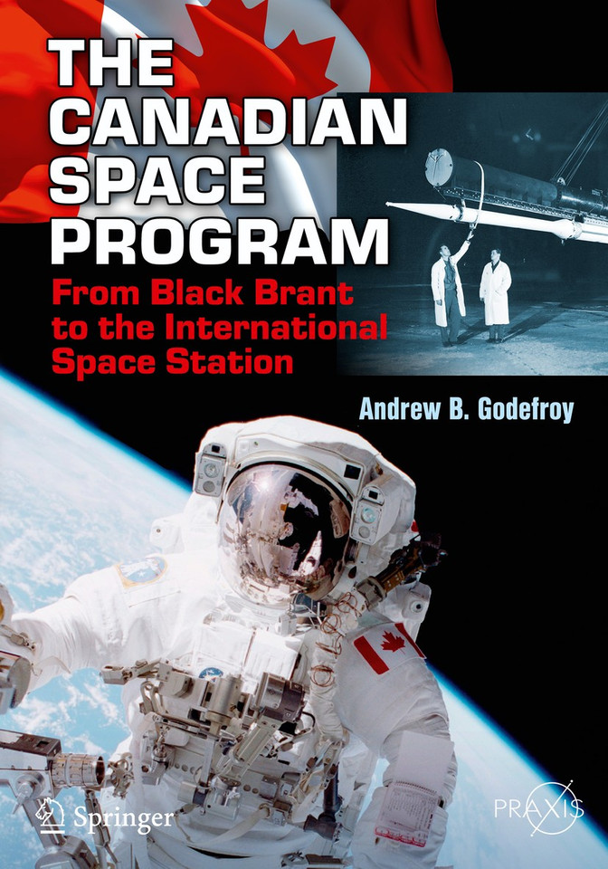The Canadian Space Program: From Black Brant to the International Space Station (Springer Praxis Books) book cover by Andrew B. Godefroy