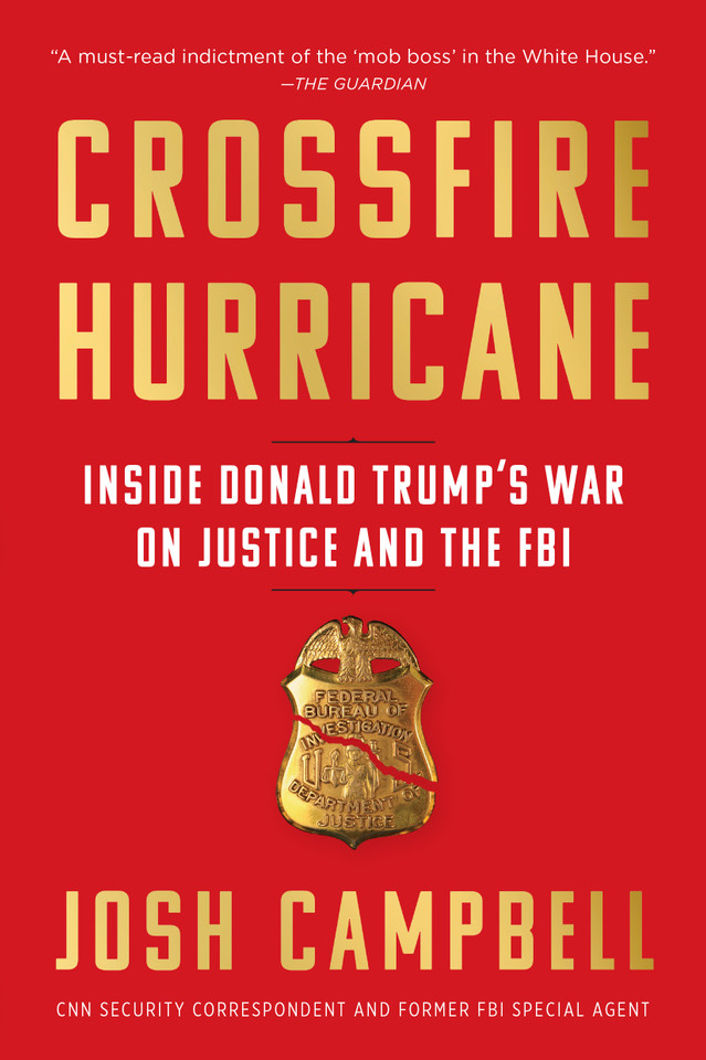 Crossfire Hurricane: Inside Donald Trump's War on Justice and the FBI book cover by Josh Campbell