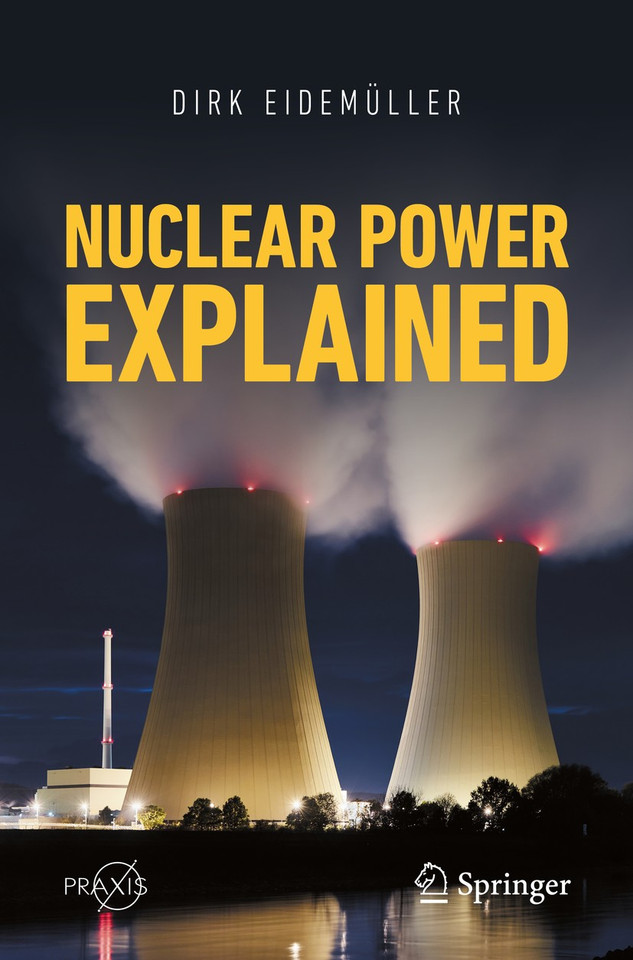 Nuclear Power Explained (Springer Praxis Books) book cover by Dirk Eidemüller