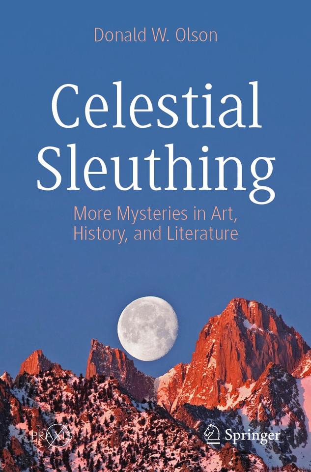 Celestial Sleuthing: More Mysteries in Art, History, and Literature (Springer Praxis Books) book cover by Donald W. Olson