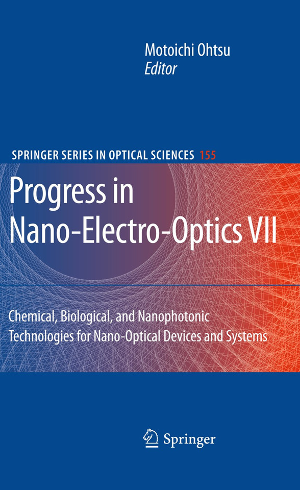 Progress in Nano-Electro-Optics VII: Chemical, Biological, and Nanophotonic Technologies for Nano-Optical Devices and Systems (Springer Series in Optical Sciences #155) book cover by 
