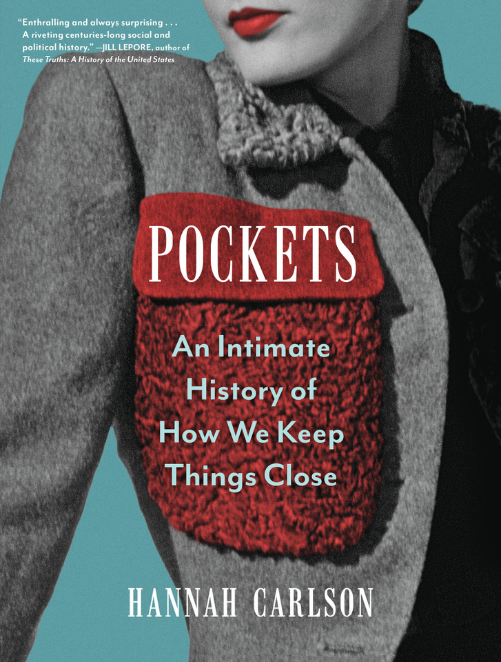 Pockets: An Intimate History of How We Keep Things Close book cover by Hannah Carlson