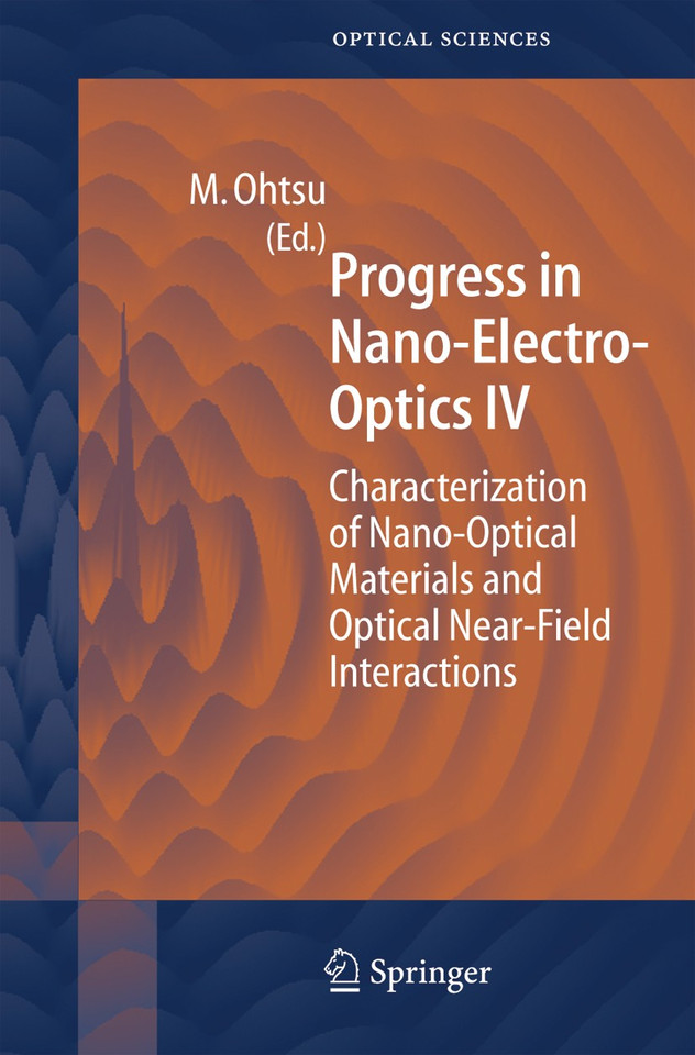 Progress in Nano-Electro Optics IV: Characterization of Nano-Optical Materials and Optical Near-Field Interactions (Springer Series in Optical Sciences #109) book cover by 