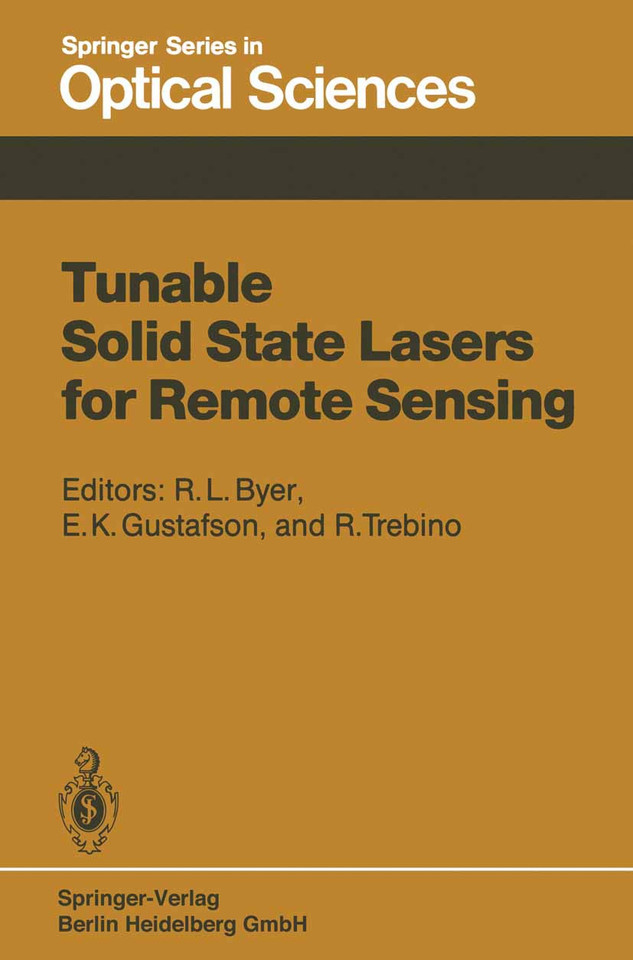 Tunable Solid State Lasers for Remote Sensing: Proceedings of the NASA Conference Stanford University, Stanford, USA, October 1–3, 1984 (Springer Series in Optical Sciences #51) book cover by 