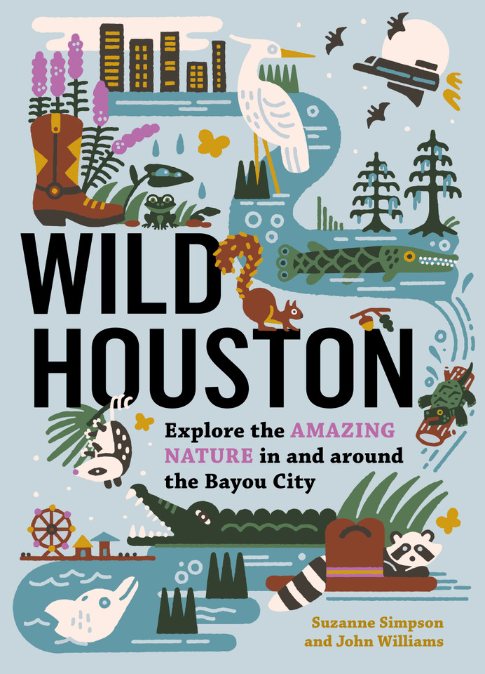 Wild Houston: Explore the Amazing Nature in and around the Bayou City (Wild Series) book cover by Suzanne Simpson, John Williams