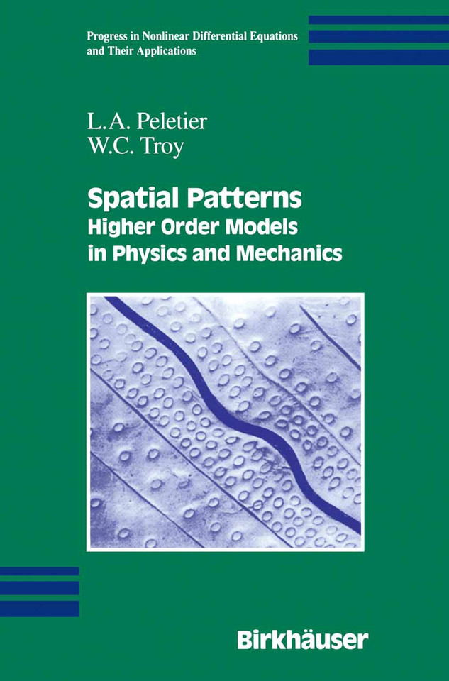 Spatial Patterns: Higher Order Models in Physics and Mechanics (Progress in Nonlinear Differential Equations and Their Applications #45) book cover by L.A. Peletier, W.C. Troy
