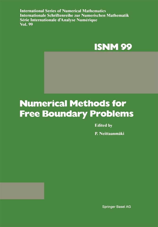 Numerical Methods for Free Boundary Problems: Proceedings of a Conference held at the Department of Mathematics, University of Jyväskylä, Finland, July 23–27, 1990 (International Series of Numerical Mathematics #99) book cover by VEITTAANMÄKI