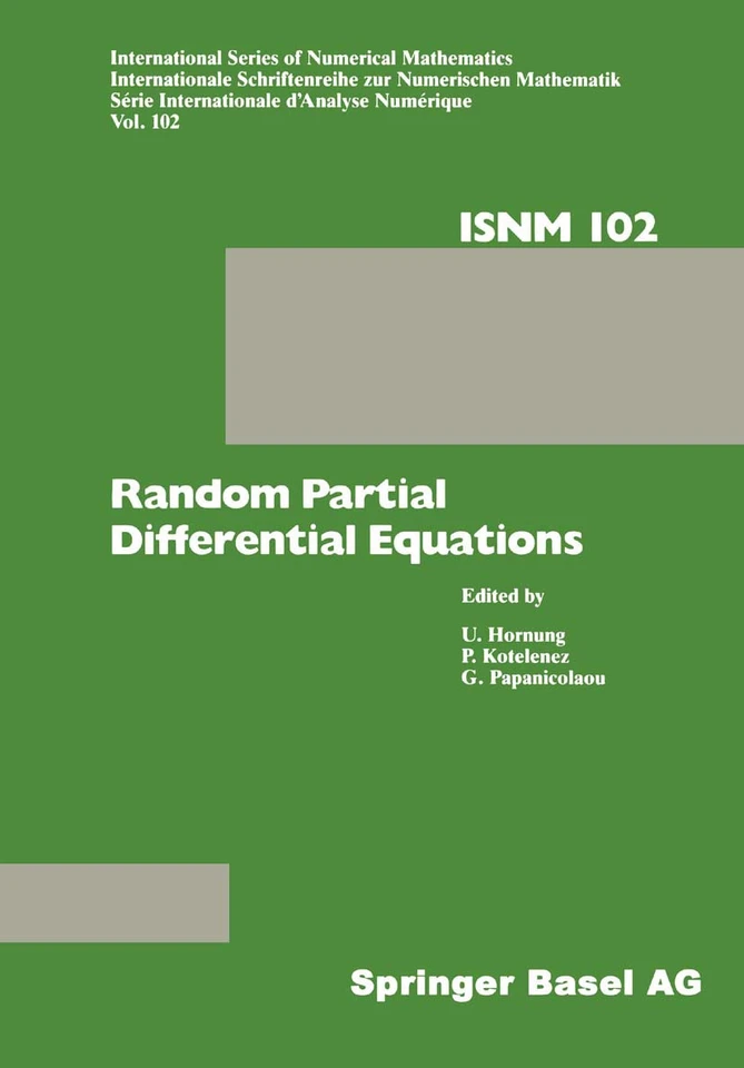 Random Partial Differential Equations: Proceedings of the Conference held at the Mathematical Research Institute at Oberwolfach, Black Forest, November 19–25, 1989 (International Series of Numerical Mathematics #102) book cover by HORNUNG, KOTELENZ, PAPANICOLAOU