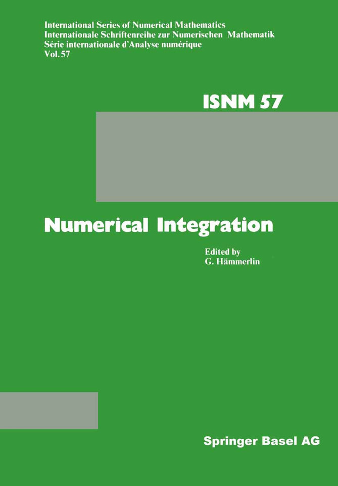 Numerical Integration: Proceedings of the Conference Held at the Mathematisches Forschungsinstitut Oberwolfach, October 4–10, 1981 (International Series of Numerical Mathematics #57) book cover by HÄMMERLIN