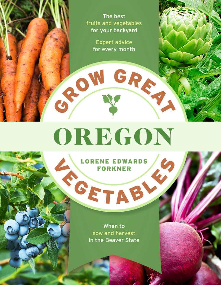Grow Great Vegetables in Oregon (Grow Great Vegetables State-By-State) book cover by Lorene Edwards Forkner