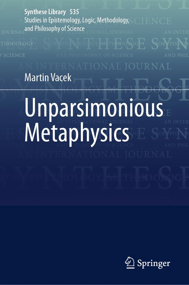 Unparsimonious Metaphysics (Synthese Library #535) book cover by Martin Vacek