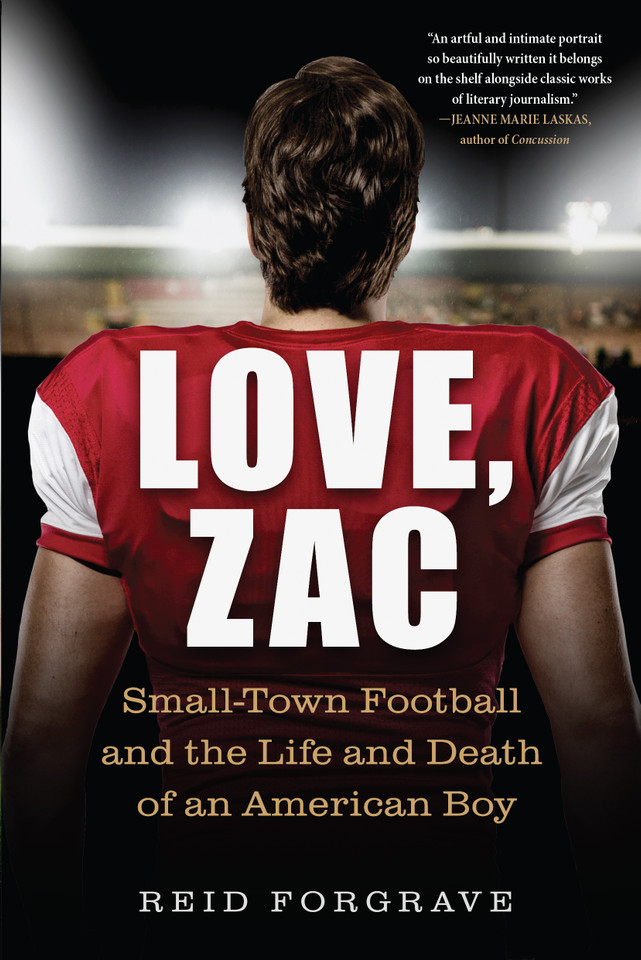 Love, Zac: Small-Town Football and the Life and Death of an American Boy book cover by Reid Forgrave