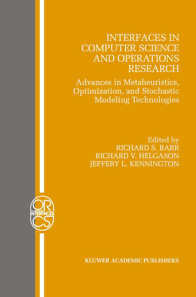 Interfaces in Computer Science and Operations Research: Advances in Metaheuristics, Optimization, and Stochastic Modeling Technologies (Operations Research/Computer Science Interfaces Series #7) book cover by 