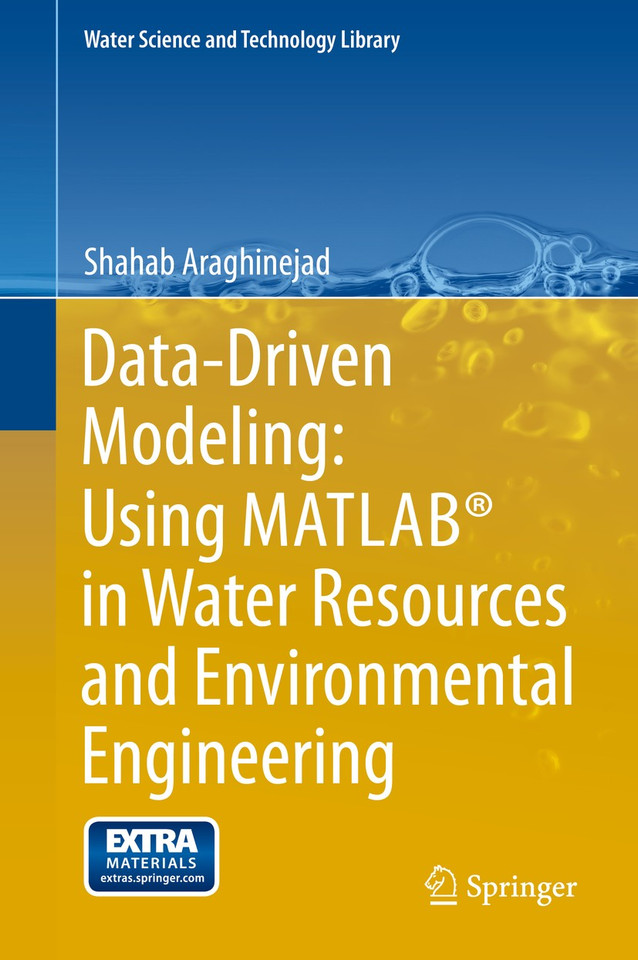 Data-Driven Modeling: Using MATLAB® in Water Resources and Environmental Engineering (Water Science and Technology Library #67) book cover by Shahab Araghinejad