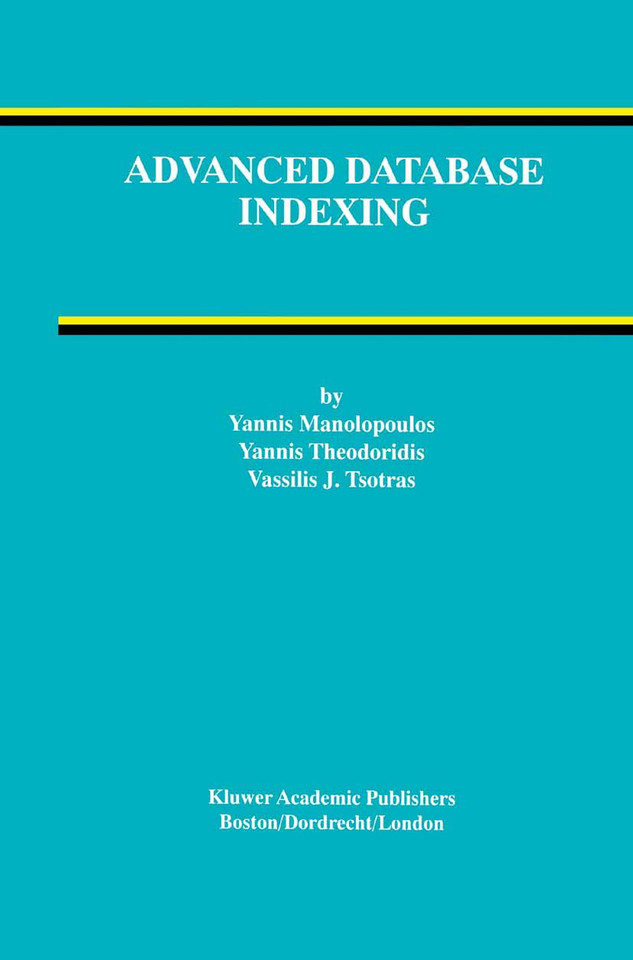 Advanced Database Indexing (Advances in Database Systems #17) book cover by Yannis Manolopoulos, Yannis Theodoridis, Vassilis Tsotras