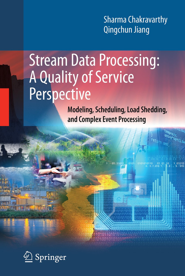 Stream Data Processing: A Quality of Service Perspective: Modeling, Scheduling, Load Shedding, and Complex Event Processing (Advances in Database Systems #36) book cover by Sharma Chakravarthy, Qingchun Jiang