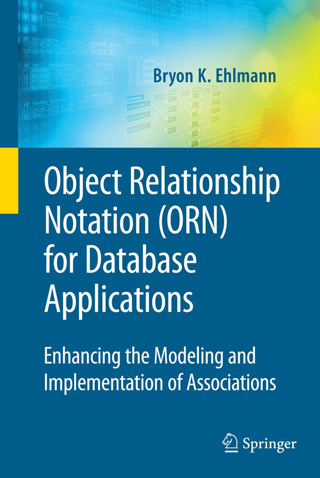 Object Relationship Notation (ORN) for Database Applications: Enhancing the Modeling and Implementation of Associations (Advances in Database Systems #39) book cover by Bryon K. Ehlmann