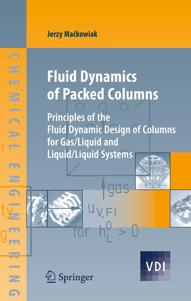 Fluid Dynamics of Packed Columns: Principles of the Fluid Dynamic Design of Columns for Gas/Liquid and Liquid/Liquid Systems (VDI-Buch) book cover by Jerzy Mackowiak