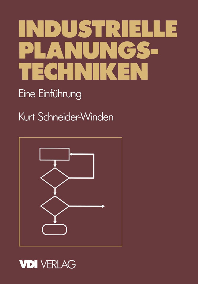 Industrielle Planungstechniken: Eine Einführung (VDI-Buch) book cover by Kurt Schneider-Winden