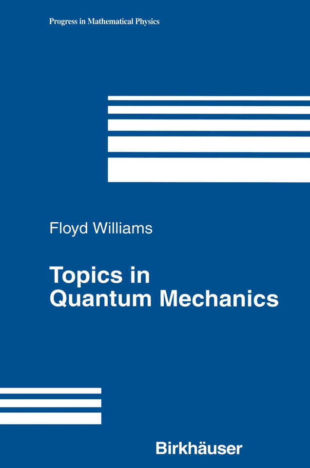 Topics in Quantum Mechanics (Progress in Mathematical Physics #27) book cover by Floyd Williams