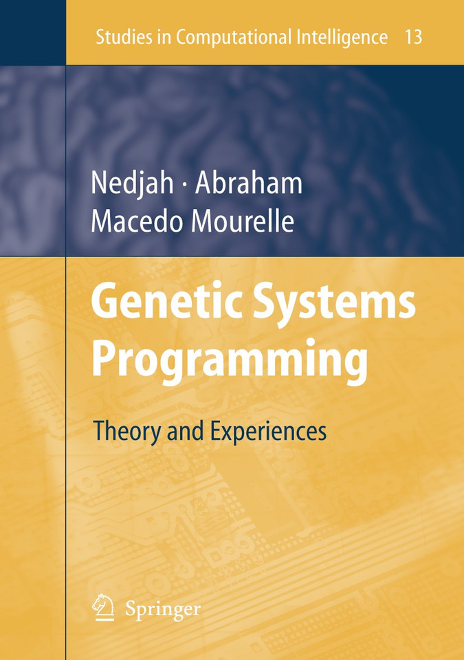 Genetic Systems Programming: Theory and Experiences (Studies in Computational Intelligence #13) book cover by 