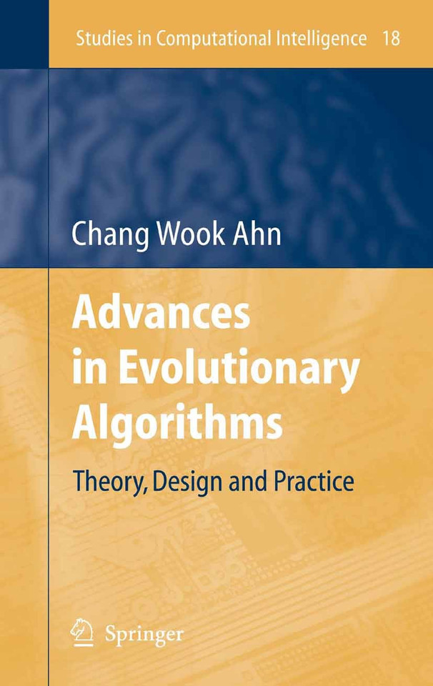 Advances in Evolutionary Algorithms: Theory, Design and Practice (Studies in Computational Intelligence #18) book cover by Chang Wook Ahn
