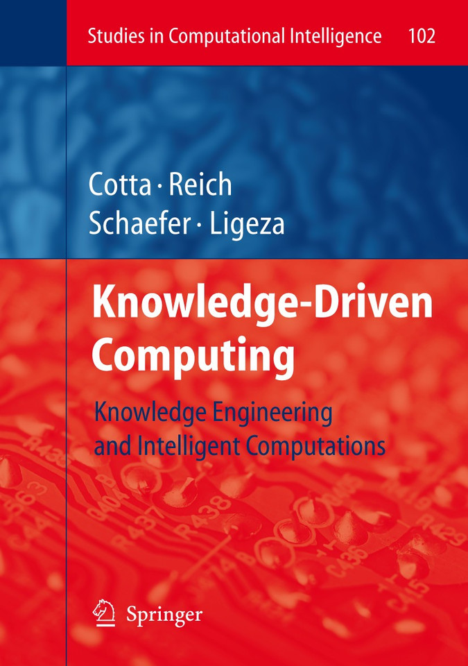 Knowledge-Driven Computing: Knowledge Engineering and Intelligent Computations (Studies in Computational Intelligence #102) book cover by 
