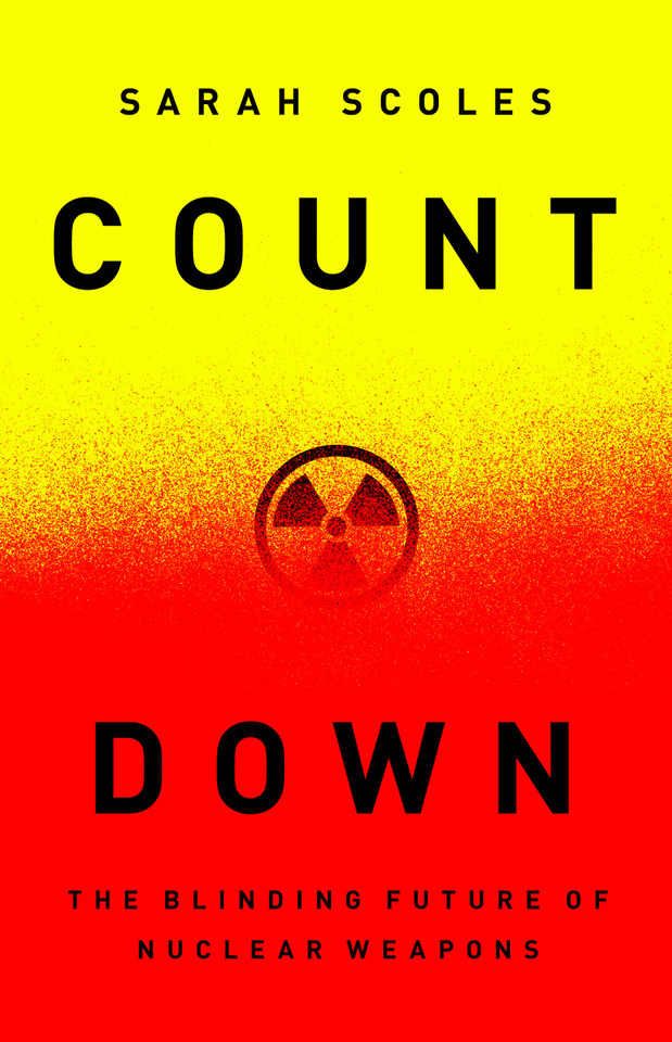 Countdown: The Blinding Future of Nuclear Weapons book cover by Sarah Scoles