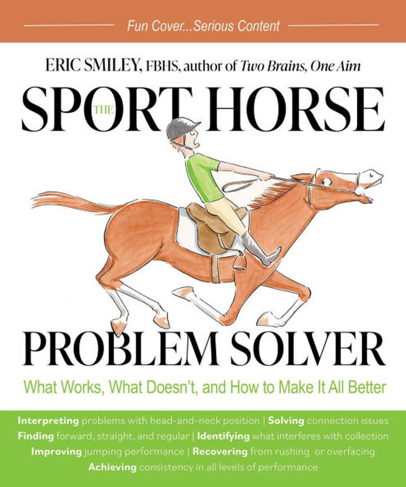 Sport Horse Problem Solver: What Works, What Doesn't, and How to Make It All Better book cover by Eric Smiley