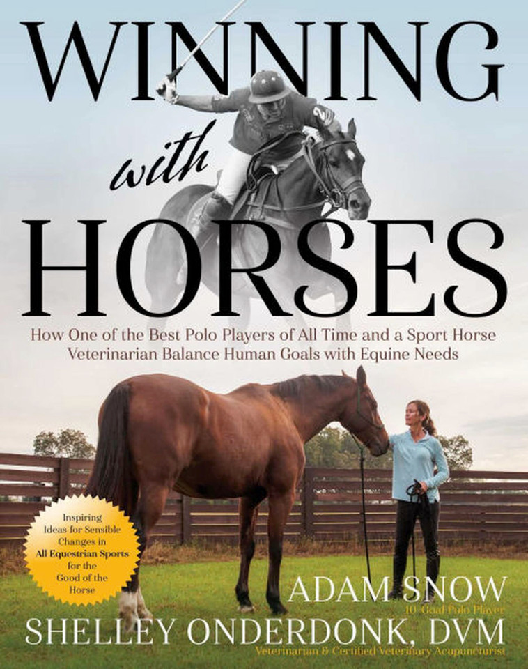 Winning with Horses: How One of the Best Polo Players of All Time and a Sport Horse Veterinarian Balance Human Goals with Equine Needs book cover by Shelley Onderdonk