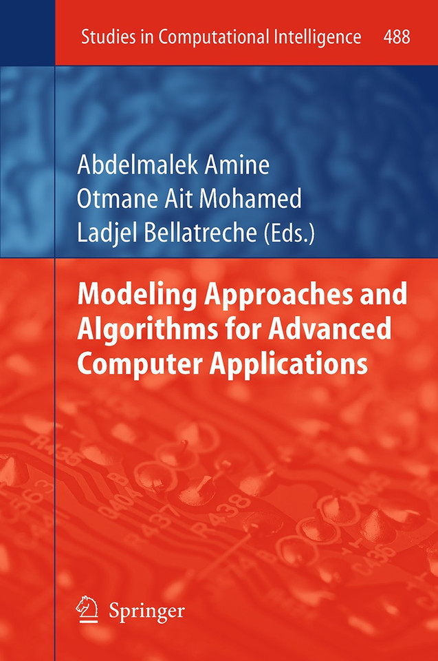 Modeling Approaches and Algorithms for Advanced Computer Applications (Studies in Computational Intelligence #488) book cover by 