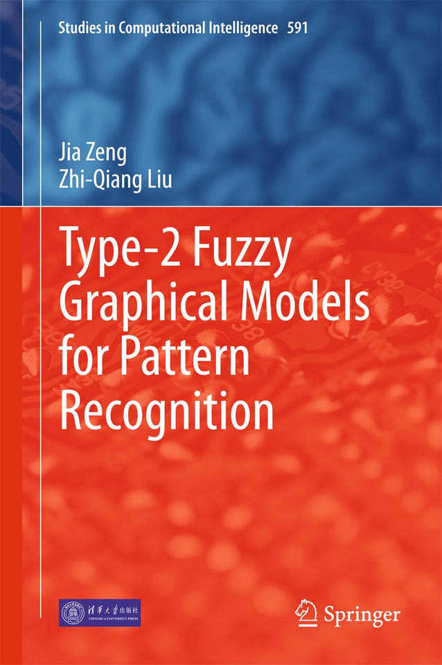 Type-2 Fuzzy Graphical Models for Pattern Recognition (Studies in Computational Intelligence #590) book cover by Jia Zeng, Zhi-Qiang Liu