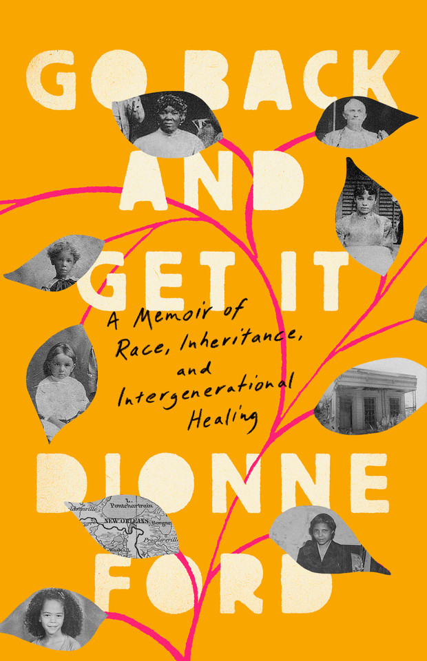 Go Back and Get It: A Memoir of Race, Inheritance, and Intergenerational Healing book cover by Dionne Ford