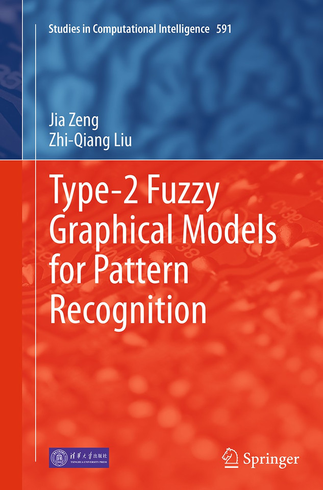 Type-2 Fuzzy Graphical Models for Pattern Recognition (Studies in Computational Intelligence #590) book cover by Jia Zeng, Zhi-Qiang Liu