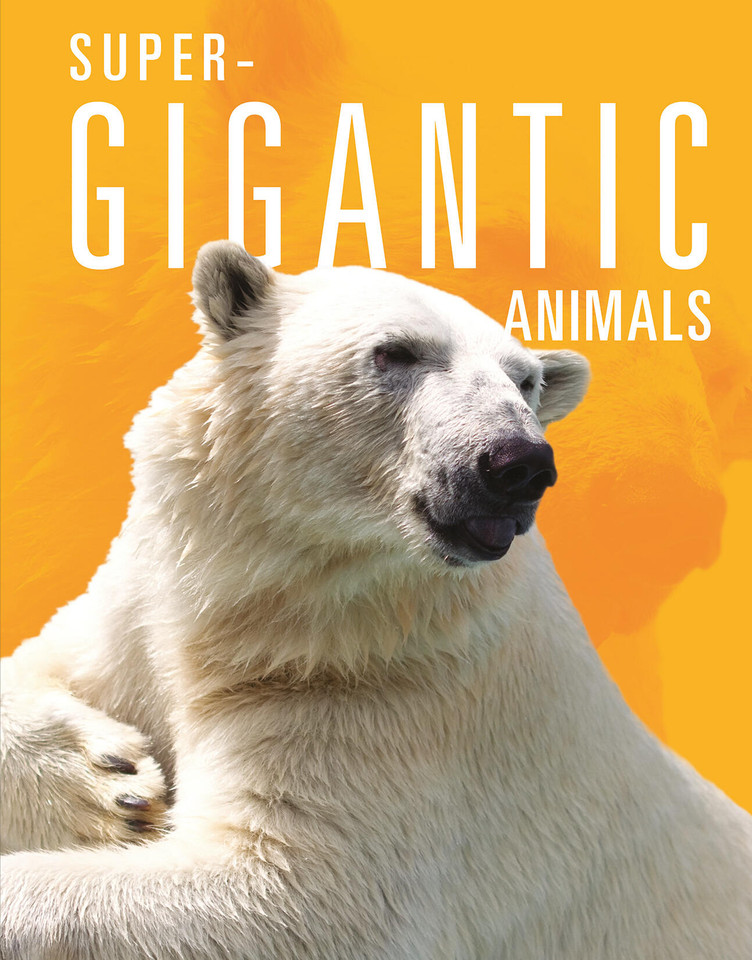 Super-Gigantic Animals book cover by Joanne Mattern