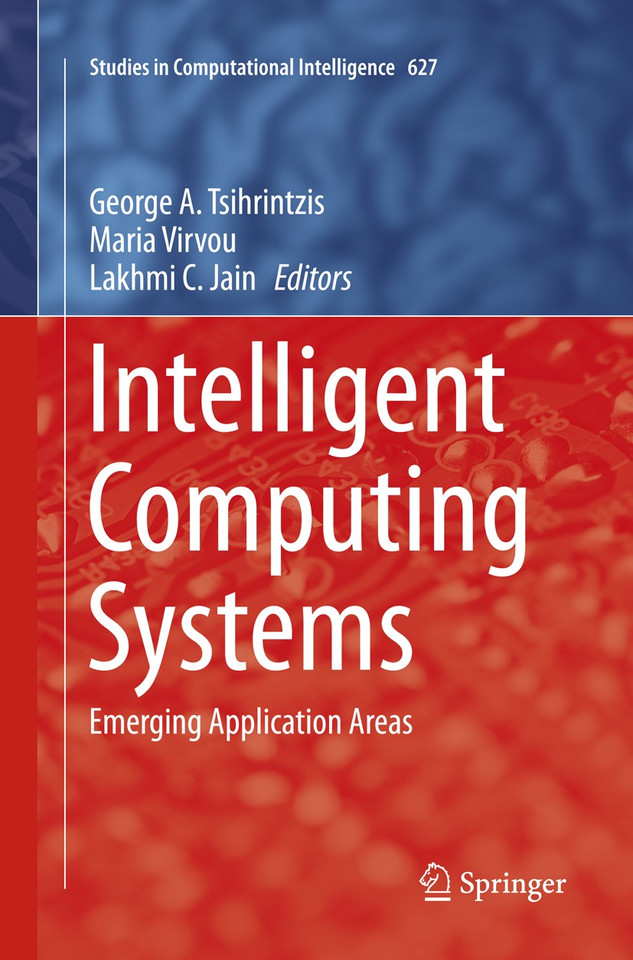 Intelligent Computing Systems: Emerging Application Areas (Studies in Computational Intelligence #627) book cover by 