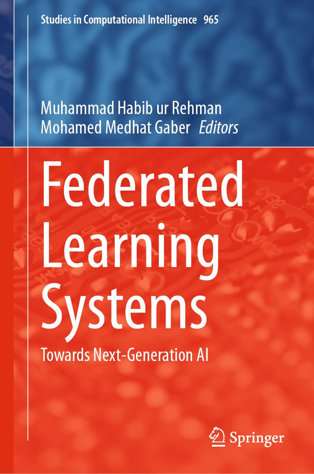 Federated Learning Systems: Towards Next-Generation AI (Studies in Computational Intelligence #965) book cover by 