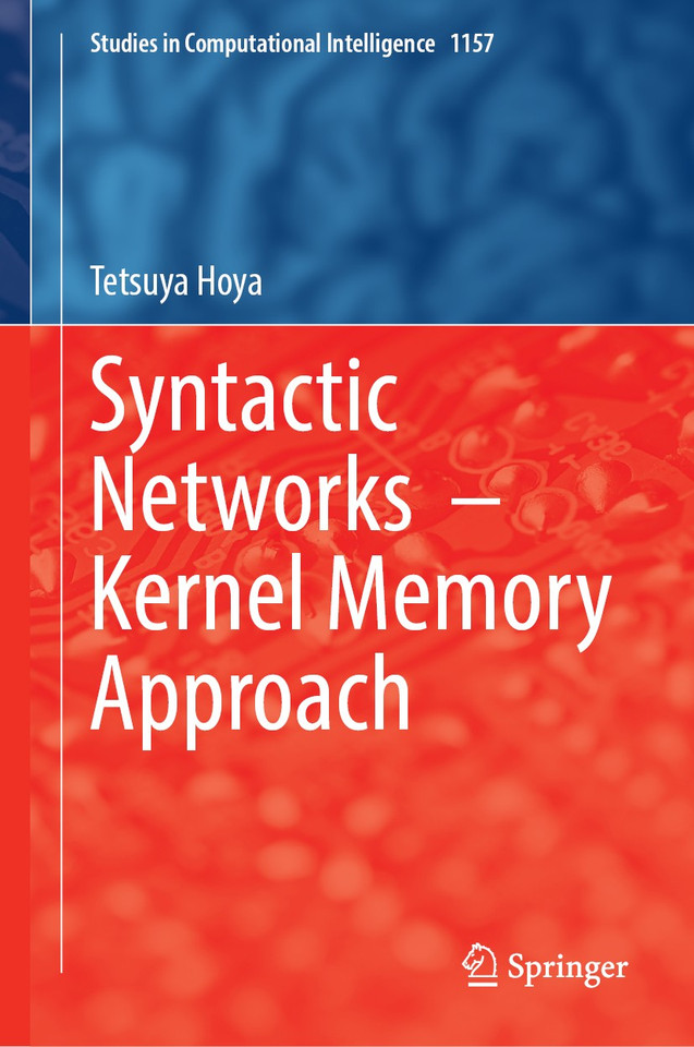 Syntactic Networks—Kernel Memory Approach (Studies in Computational Intelligence #1157) book cover by Tetsuya Hoya