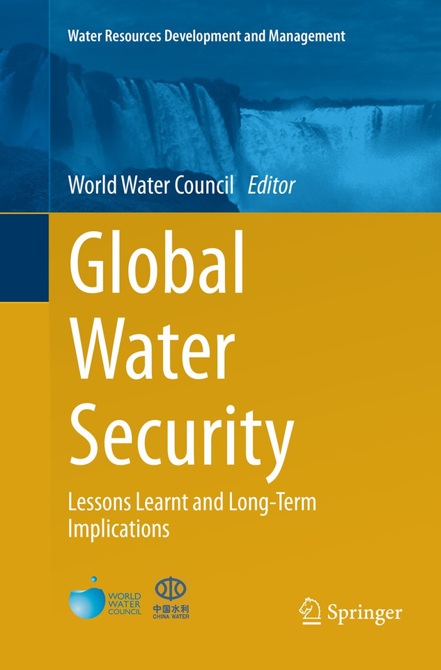 Global Water Security: Lessons Learnt and Long-Term Implications (Water Resources Development and Management) book cover by 