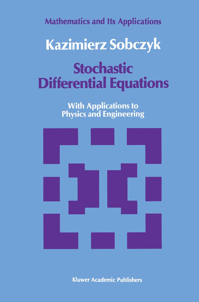 Stochastic Differential Equations: With Applications to Physics and Engineering (Mathematics and its Applications #40) book cover by K. Sobczyk
